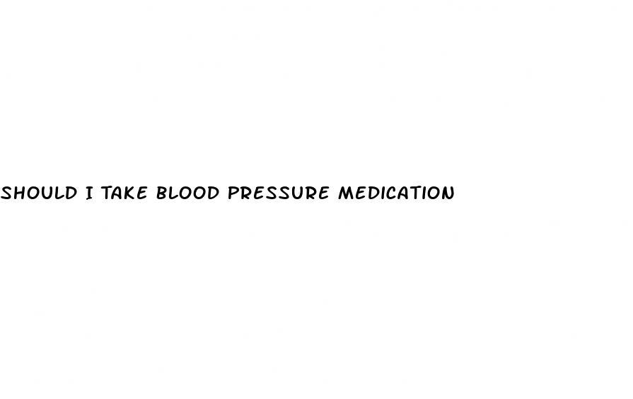 should-i-take-blood-pressure-medication-gomexsi